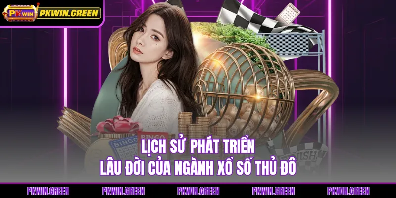 Lịch sử phát triển lâu đời của ngành xổ số thủ đô