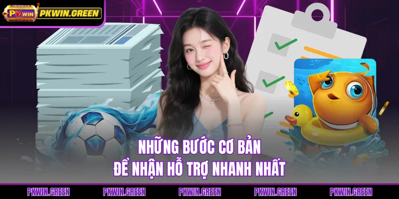 Những bước cơ bản để nhận hỗ trợ nhanh nhất